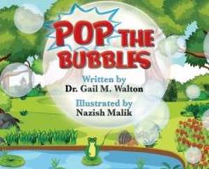 Pop the Bubbles de Gail M Walton