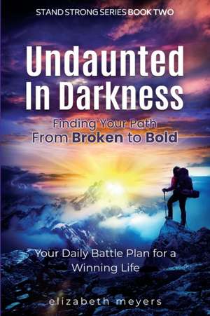 Undaunted in Darkness de Elizabeth Meyers