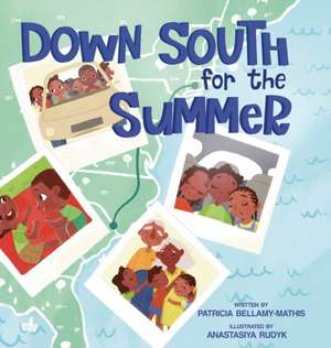 Down South for the Summer de Patricia Bellamy-Mathis