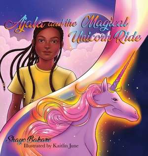 Ajala and the Magical Unicorn Ride de Shayo Bakare