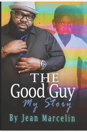 The Good Guy: My Story de Jean Marcelin