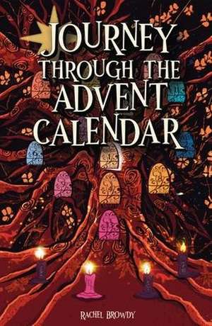 Journey Through the Advent Calendar de Rachel Dailey