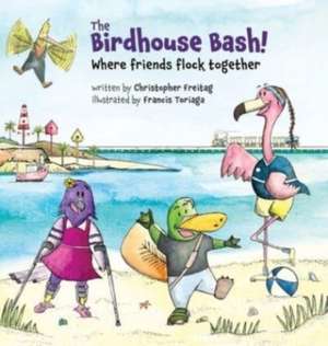 The Birdhouse Bash! de Christopher Freitag