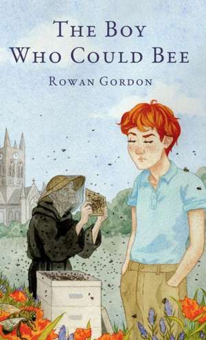 The Boy Who Could Bee de Rowan Gordon