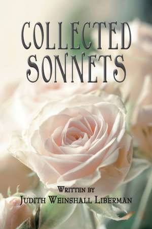 COLLECTED SONNETS de Judith Liberman