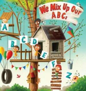 We Mix Up Our ABCs de Aaron Wills