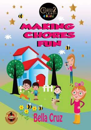 Making Chores Fun de Bella Cruz
