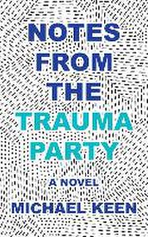 Notes from the Trauma Party de Michael Keen