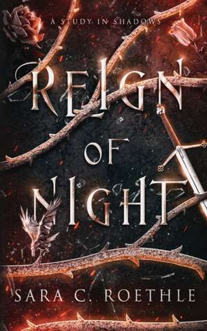 Reign of Night de Sara C. Roethle