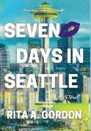 Seven Days In Seattle de Rita A Gordon