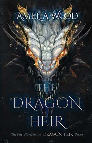 The Dragon Heir de Amelia Maria Wood