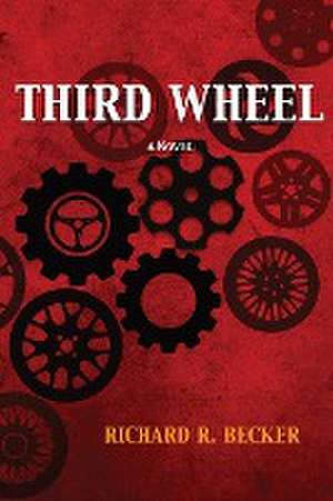 Third Wheel de Richard R. Becker