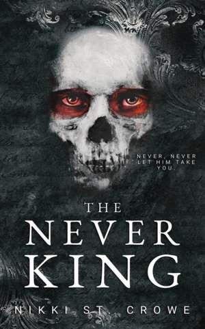 The Never King de Nikki St. Crowe