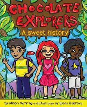 Chocolate Explorers de Allison Manning