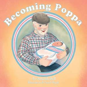 Becoming Poppa de Amanda Bell
