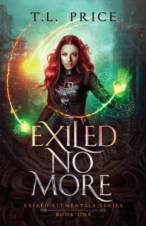 Exiled No More de T. L. Price