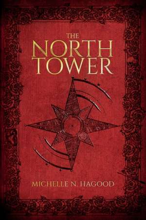 The North Tower de Michelle N Hagood