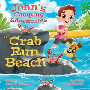 John's Camping Adventures At Crab Run Beach de Joann M. Dickinson