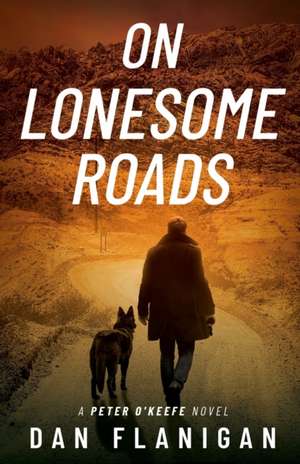 On Lonesome Roads de Dan Flanigan