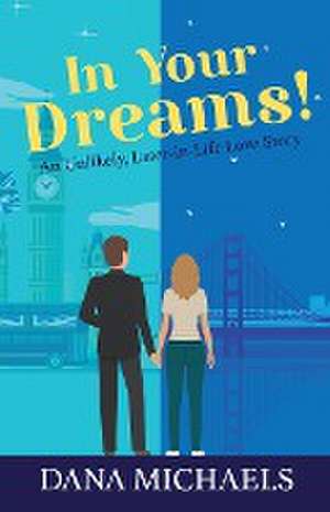 In Your Dreams! de Dana J. Michaels