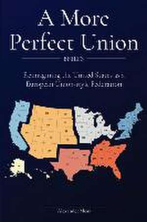 A More Perfect Union (Briefs): Reimagining the United States as a European Union-style Federation. de Alexander Moss