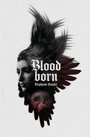 Bloodborn de Stephanie Kemler