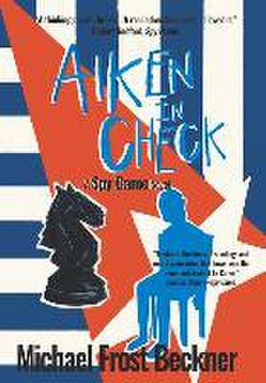 Aiken In Check de Michael Frost Beckner