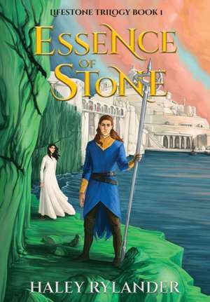 Essence of Stone de Haley Rylander