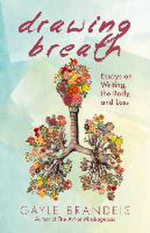 Drawing Breath de Gayle Brandeis