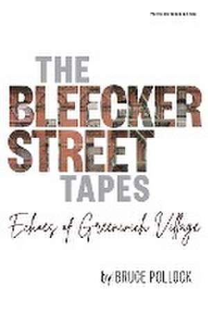 The Bleecker Street Tapes de Bruce Pollock