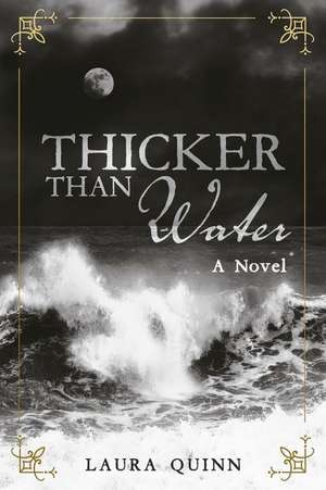 Thicker Than Water de Laura Quinn