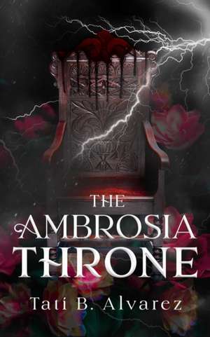 The Ambrosia Throne de Tati B. Alvarez