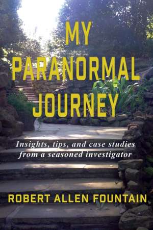 My Paranormal Journey de Robert Allen Fountain