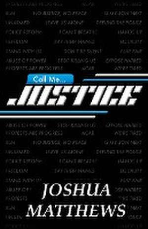 Call Me Justice de Joshua N Matthews