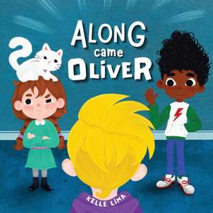 Along Came Oliver de Kelle Lima