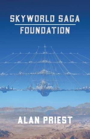 SkyWorld Saga Foundation de Alan Priest