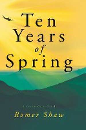 Ten Years of Spring de Romer Shaw