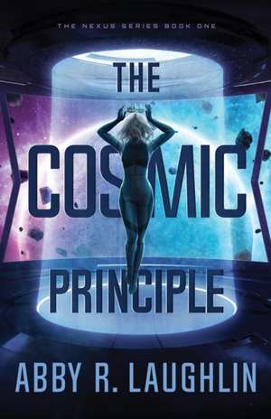 The Cosmic Principle de Abby R. Laughlin