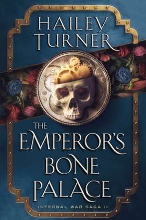 The Emperor's Bone Palace de Hailey Turner