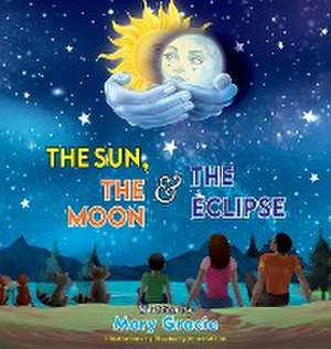 The Sun ,The Moon & The Eclipse de Mary Gracie