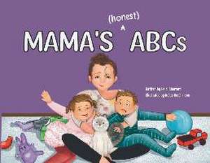 Mama's (honest) ABCs de Heidi Sharrard