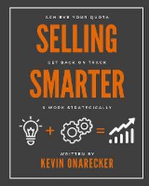 Selling Smarter de Kevin Onarecker