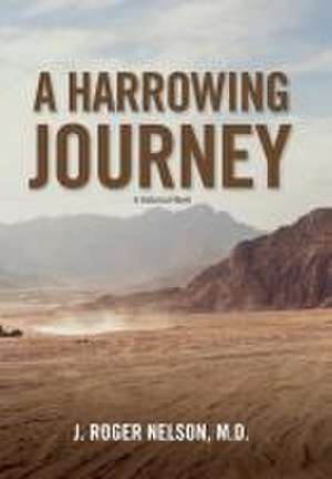 A Harrowing Journey de J Roger Nelson