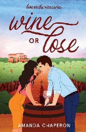 Wine or Lose de Amanda Chaperon