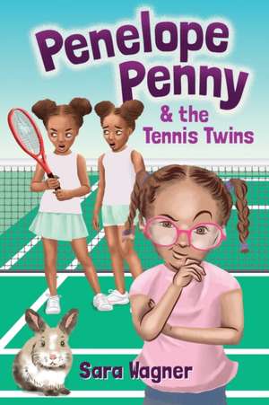 Penelope Penny and the Tennis Twins de Sara Wagner