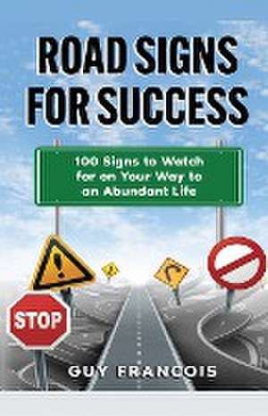 Road Signs For Success de Guy Francois