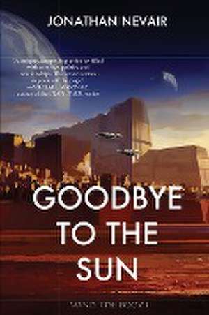 Goodbye to the Sun (Wind Tide Book 1) de Jonathan Nevair