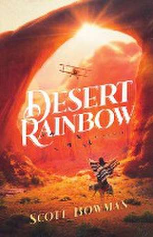 Desert Rainbow de Scott Bowman