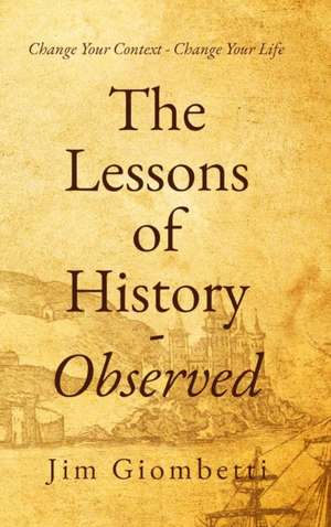 The Lessons of History - Observed de Jim Giombetti