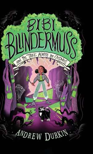 Bibi Blundermuss and the Tree Across the Cosmos de Andrew Durkin